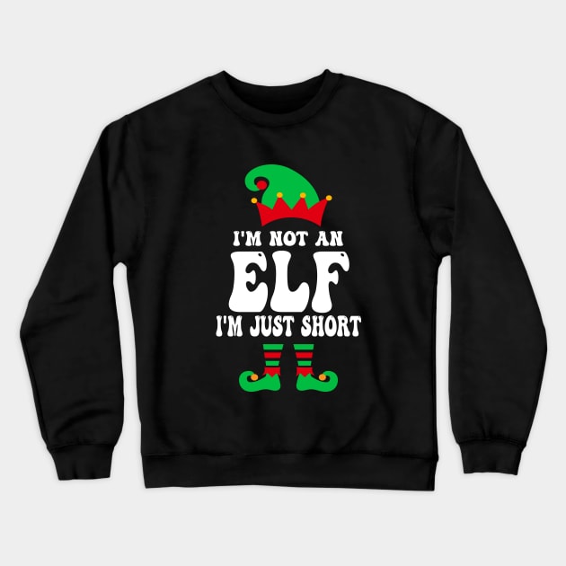 I'm Not An Elf I'm Just Short Crewneck Sweatshirt by Bourdia Mohemad